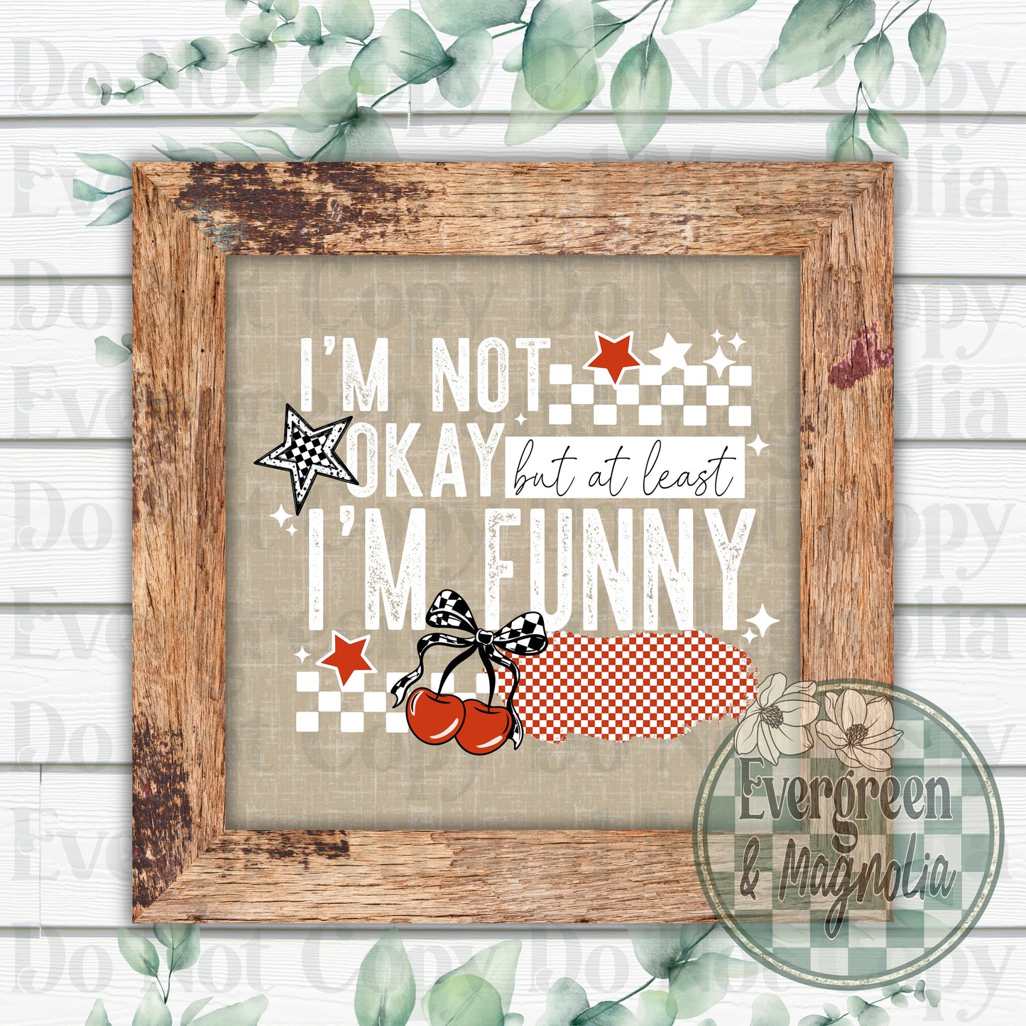 I'm Not Okay But I'm Funny (White)