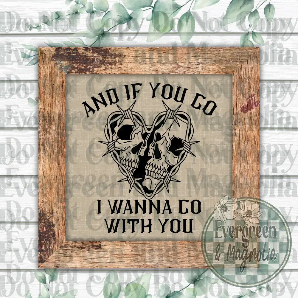 I Wanna Go With You
