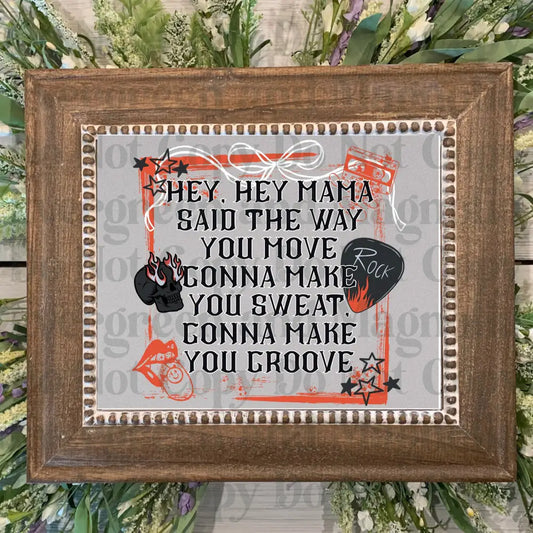 Hey hey mama