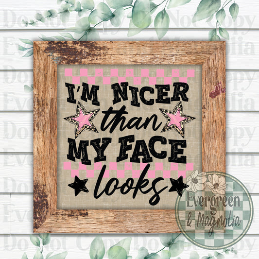 I am nicer than my face looks