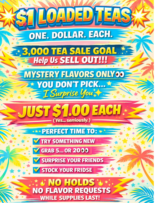 $1.00 Loaded Tea